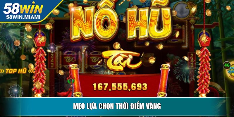 Mẹo lựa chọn thời điểm vàng